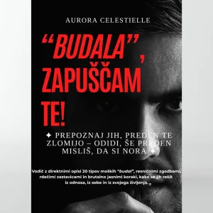 "BUDALA", ZAPUŠČAM TE! (SLO)